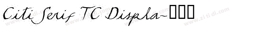 Citi Serif TC Displa字体转换